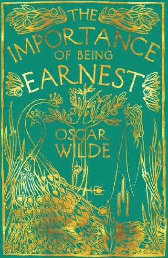 The Importance of Being Earnest A Trivial Comedy for Serious People