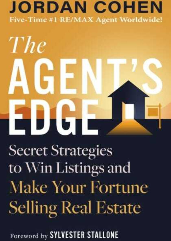 The Agent's Edge Secret Strategies to Win Listings and Make Your Fortune Selling Real Estate