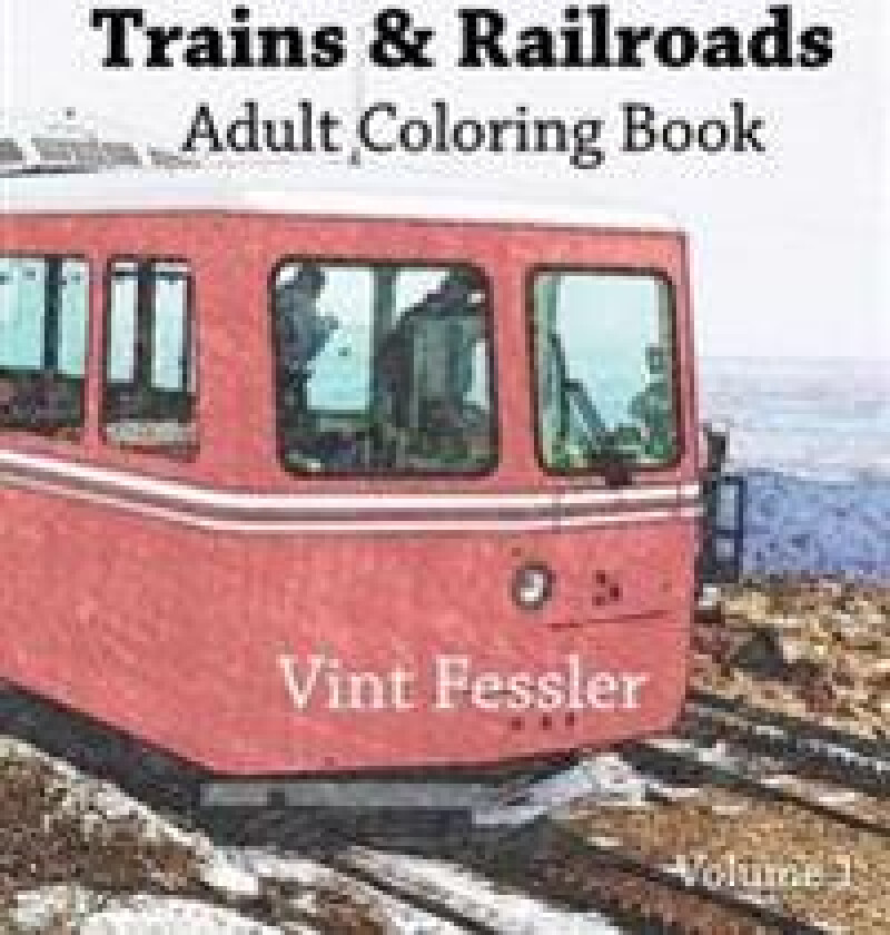 Trains & Railroads: Adult Coloring Book, Volume 1: Train and Railroad Sketches for Coloring