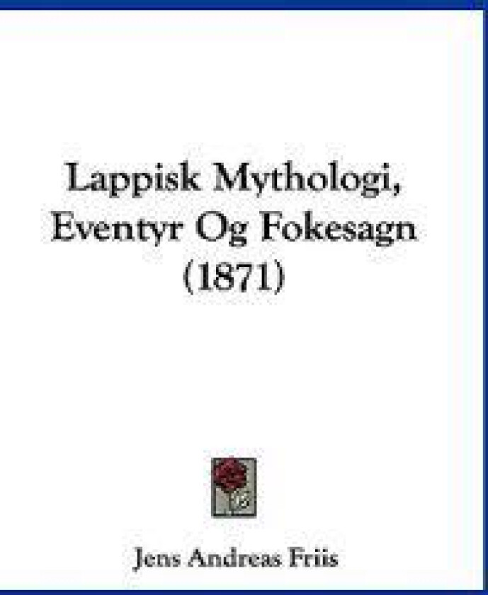 Lappisk Mythologi, Eventyr Og Fokesagn (1871)