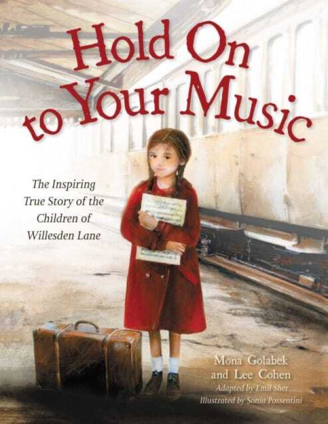 Hold On to Your Music The Inspiring True Story of the Children of Willesden Lane