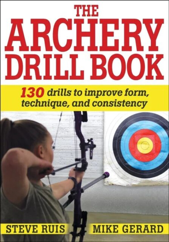 Archery Drill Book av Steve Ruis, Michael Gerard