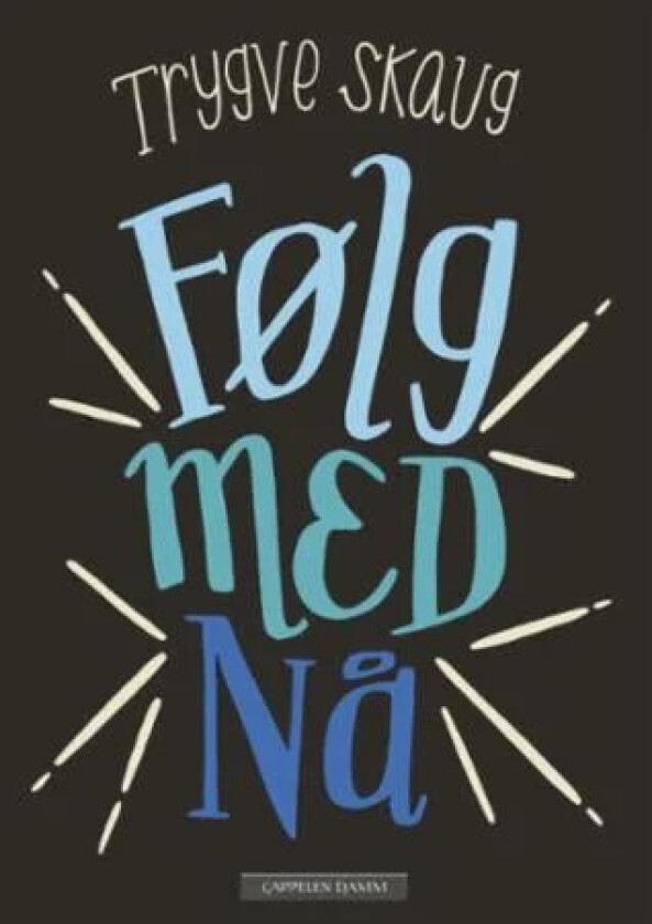 Følg med nå av Trygve Skaug