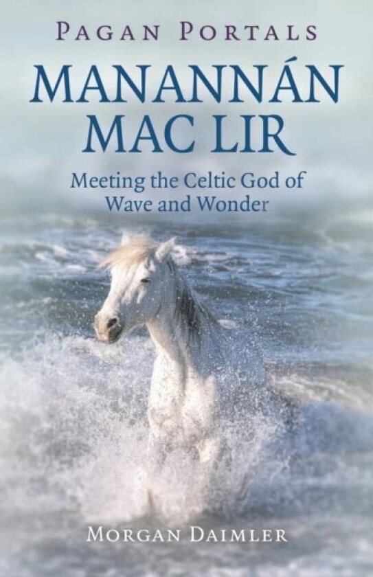 Pagan Portals - Manannan mac Lir av Morgan Daimler