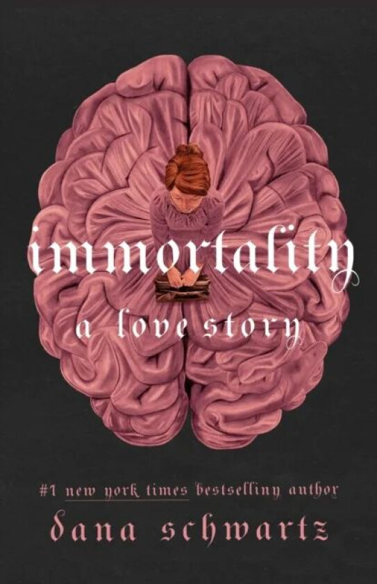 Immortality: A Love Story av Dana Schwartz