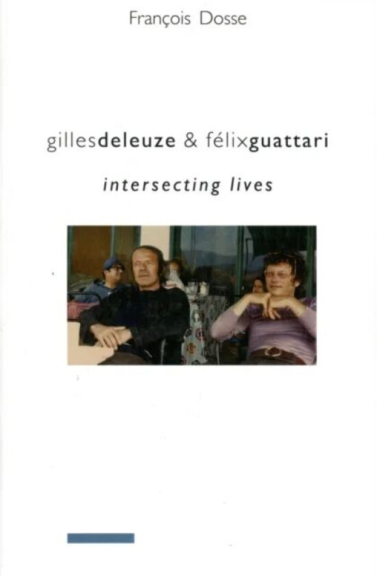 Gilles Deleuze and Felix Guattari av Francois Dosse