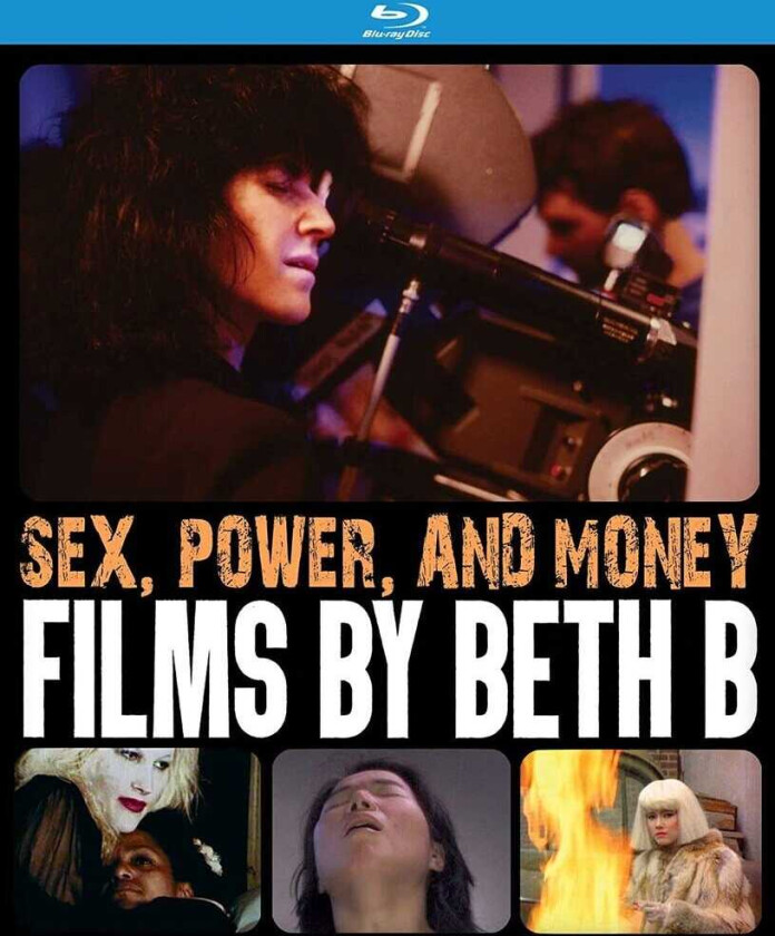 Sex Power & Money: Films By Beth B Bluray