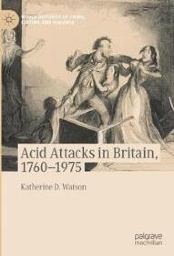 Acid Attacks in Britain, 1760–1975
