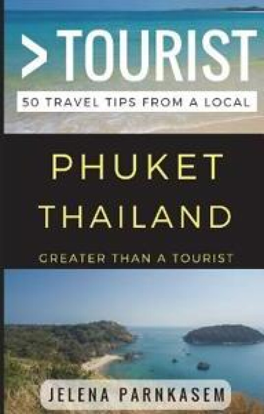 Greater Than a Tourist - Phuket Thailand
