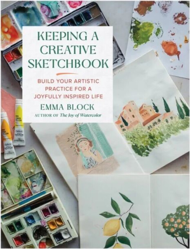 Keeping a Creative Sketchbook av Emma Block
