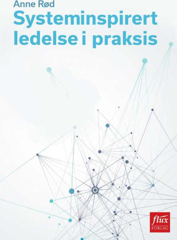 Systeminspirert ledelse i praksis av Anne Rød