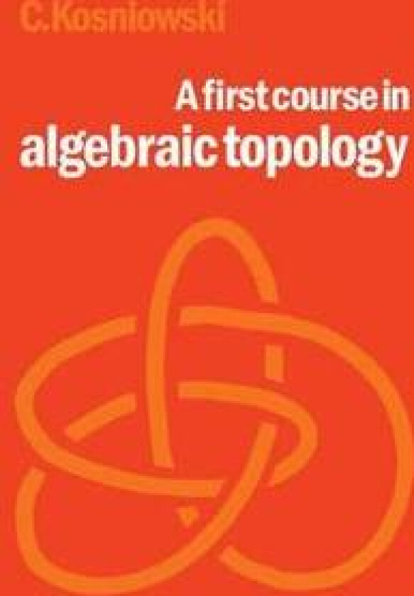 A First Course in Algebraic Topology