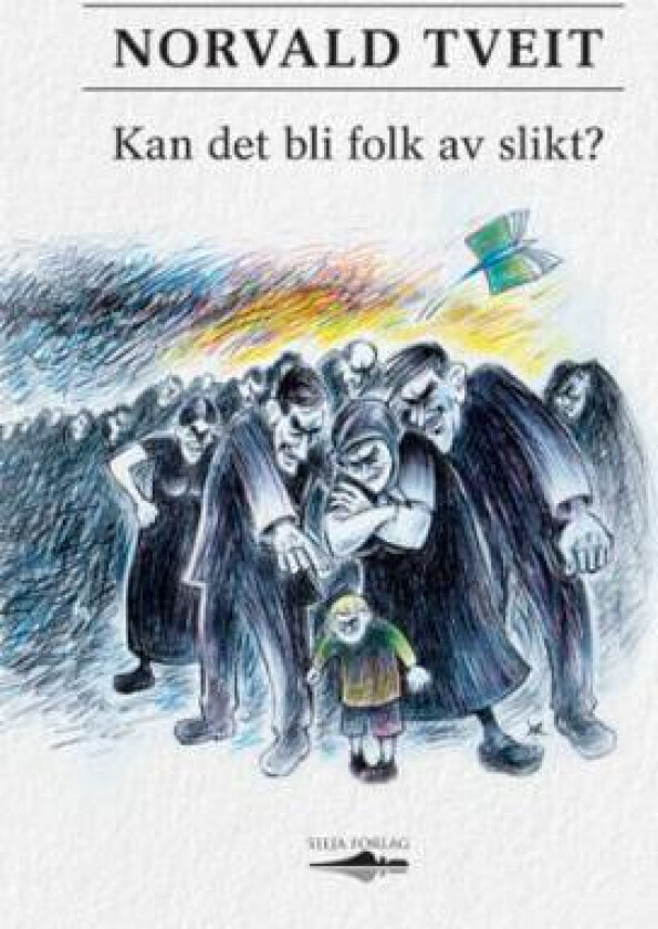 Kan det bli folk av slikt? av Norvald Tveit