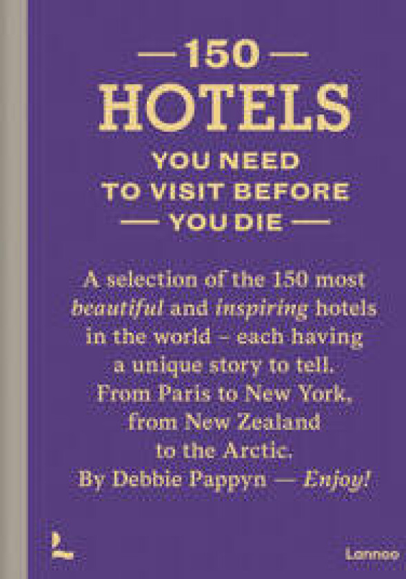 150 Hotels You Need to Visit before You Die