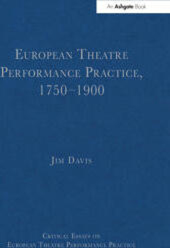 European Theatre Performance Practice, 1750–1900