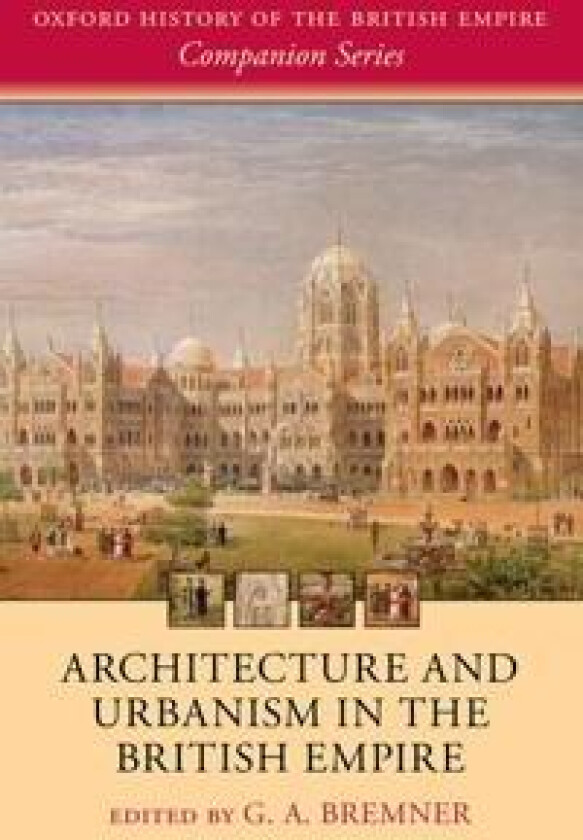 Architecture and Urbanism in the British Empire