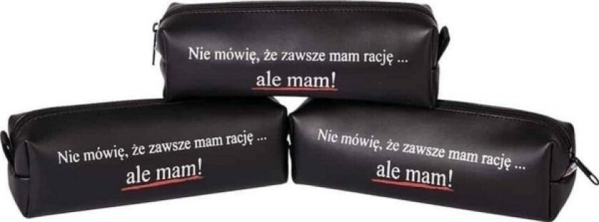 One-Compartment Pencil Case I'm Not Saying That I Always Have...