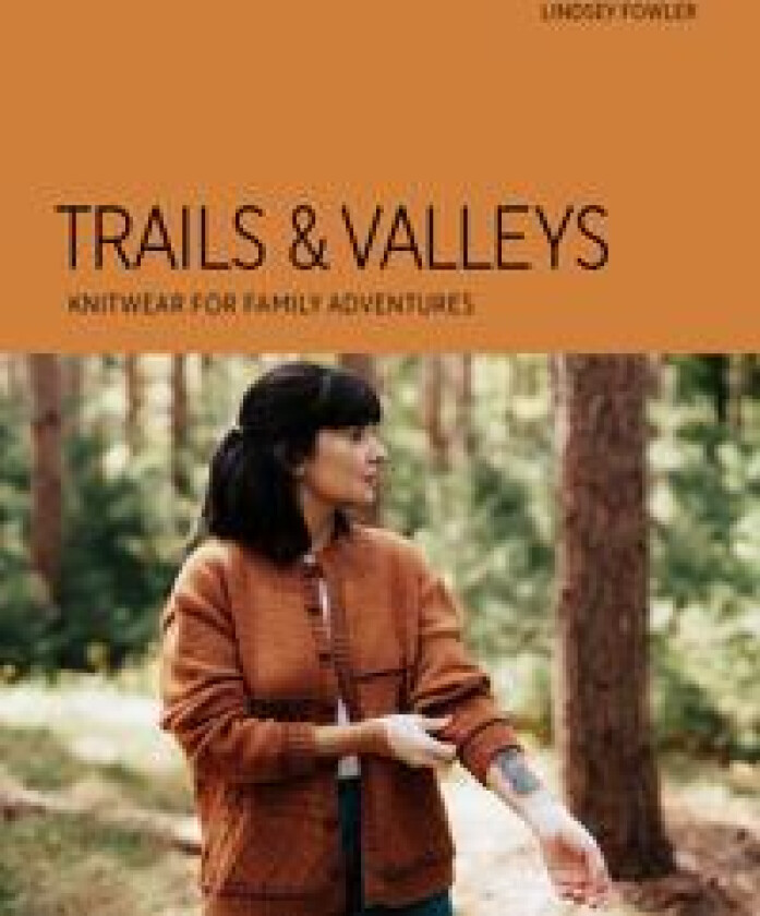 Trails & Valleys: Knitwear for Family Adventures