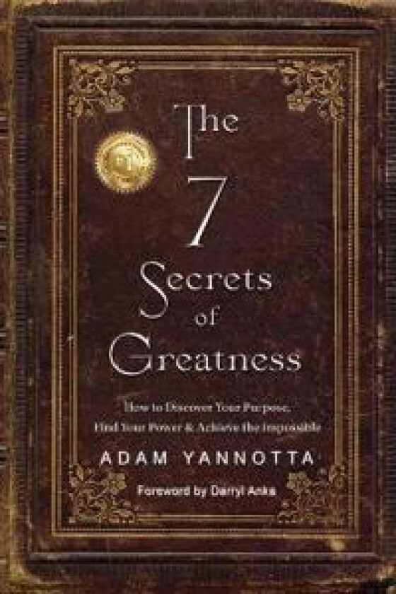 The 7 Secrets of Greatness