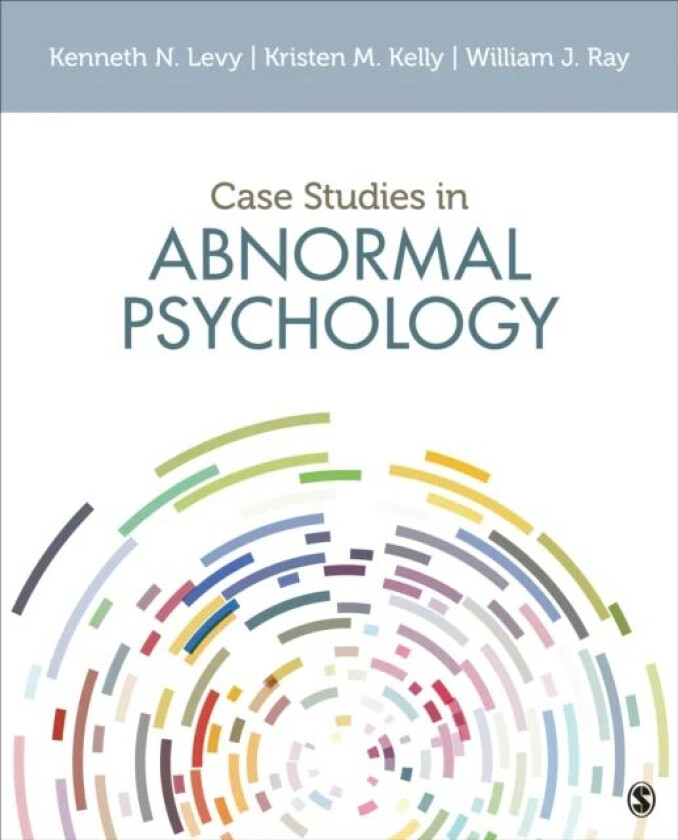 Case Studies in Abnormal Psychology av Kenneth N. Levy, Kristen M. Kelly, William Ray