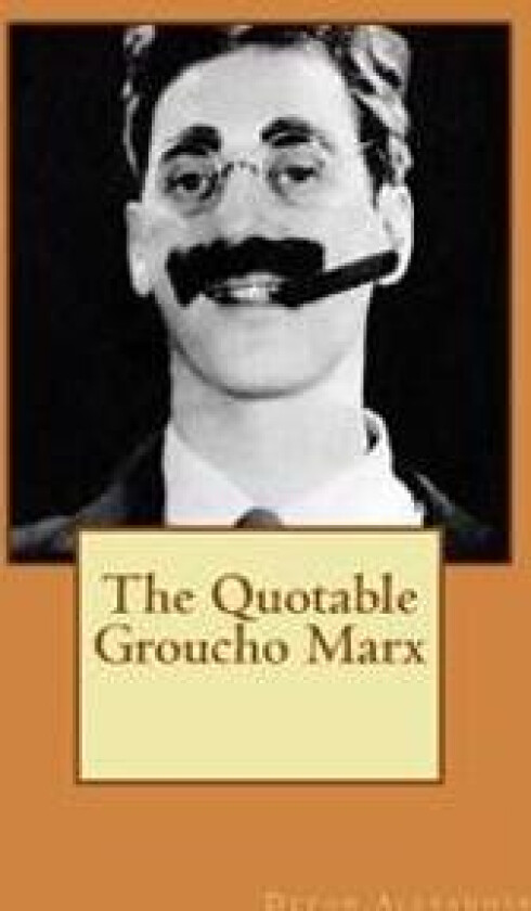 The Quotable Groucho Marx