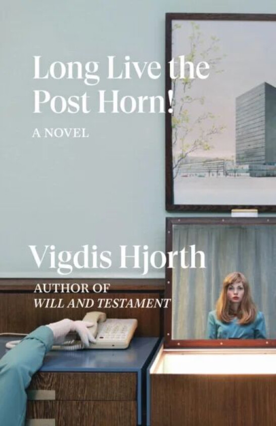 Long live the post horn! av Vigdis Hjorth