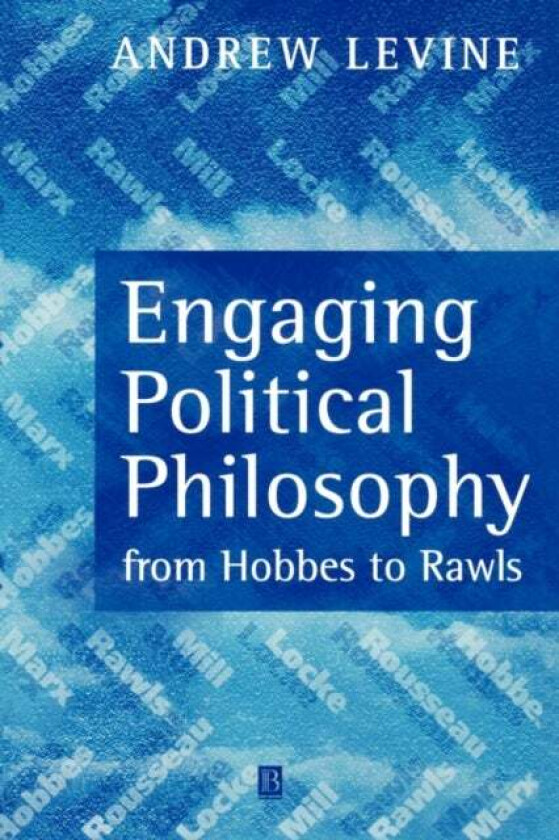 Engaging Political Philosophy av Andrew Levine
