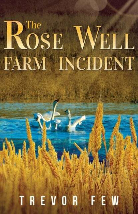 The Rose Well Farm Incident av Trevor Few