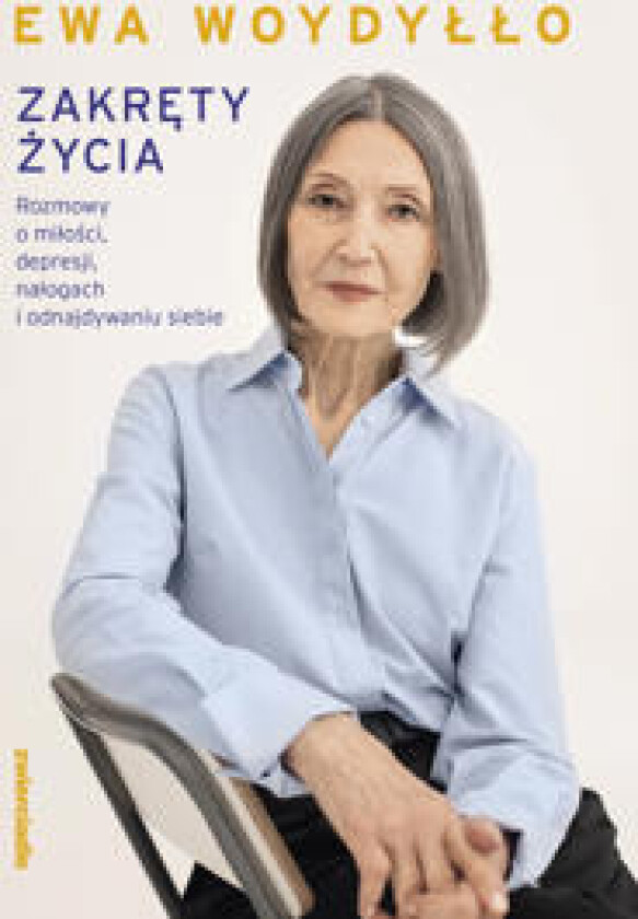 Zakrety zycia. Rozmowy o milosci, depresji, nalogach i odnajdywaniu siebie