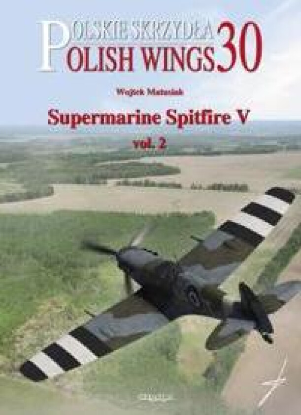 Polish Wings No. 30 Supermarine Spitfire V Vol. 2
