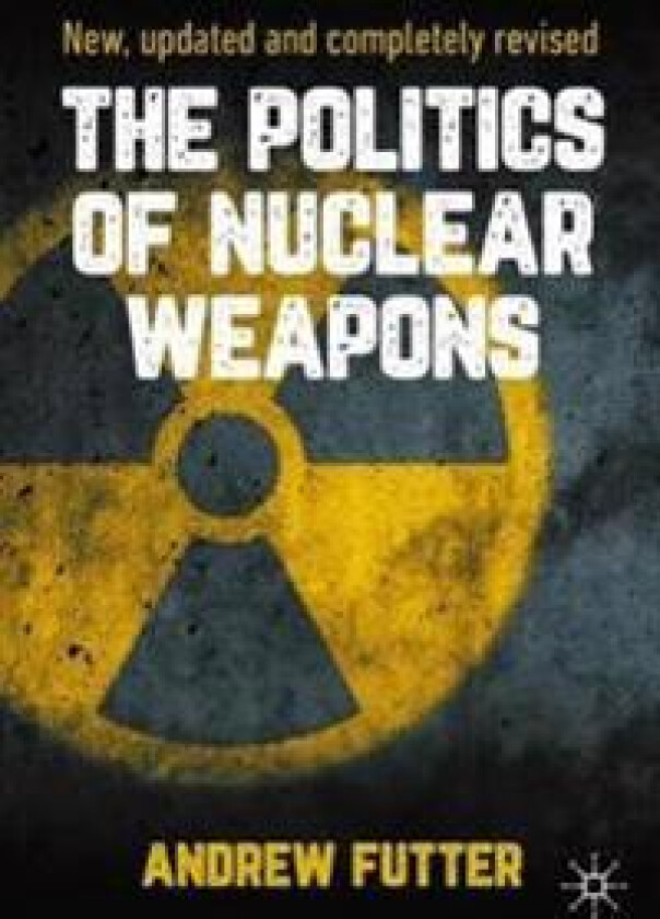 The Politics of Nuclear Weapons