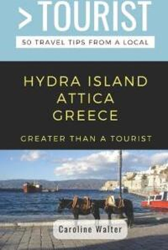 Greater Than a Tourist- Hydra Island Attica Greece