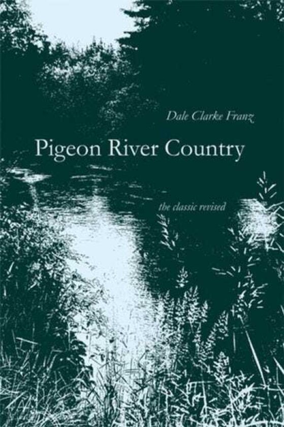 Pigeon River Country A Michigan Forest