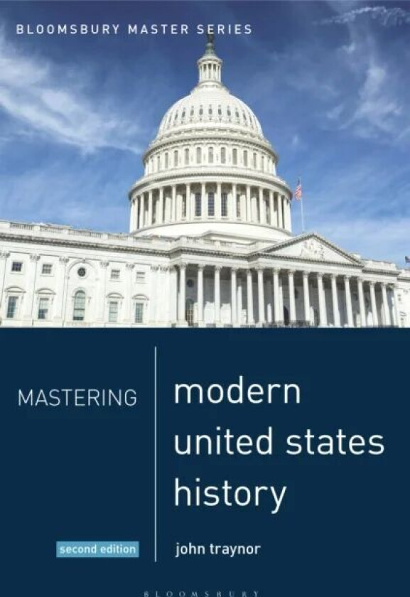 Mastering Modern United States History av John (Retired) Traynor