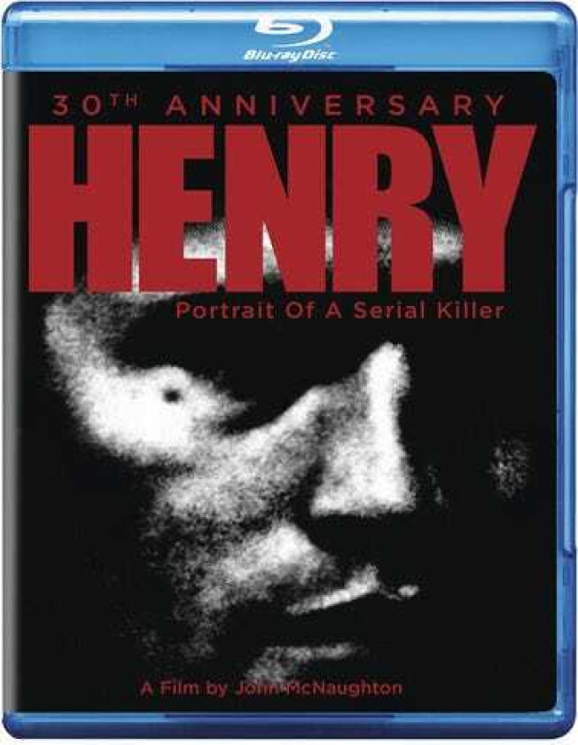 Henry Portrait Of A Serial Killer: 30th Anniv Bluray