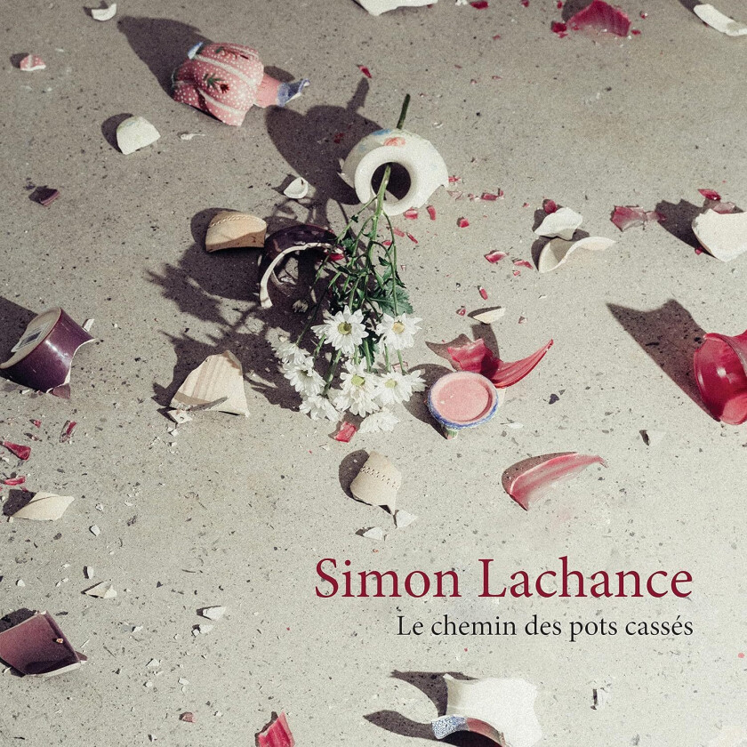 Simon Lachance Le Chemin Des Pots Casses CD