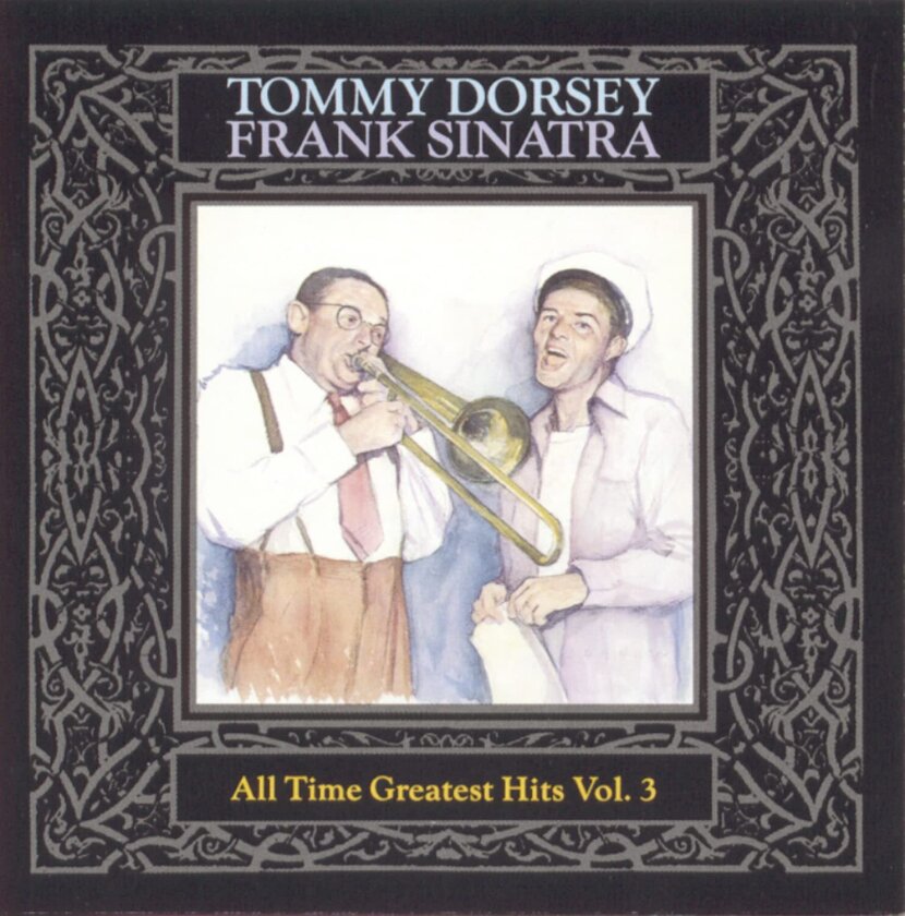 Tommy Dorsey, Frank Sinatra All Time Greatest Hits 3 CD