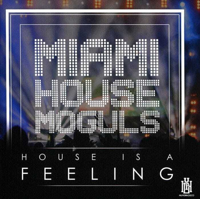 Miami House Moguls House Is A Feeling CD