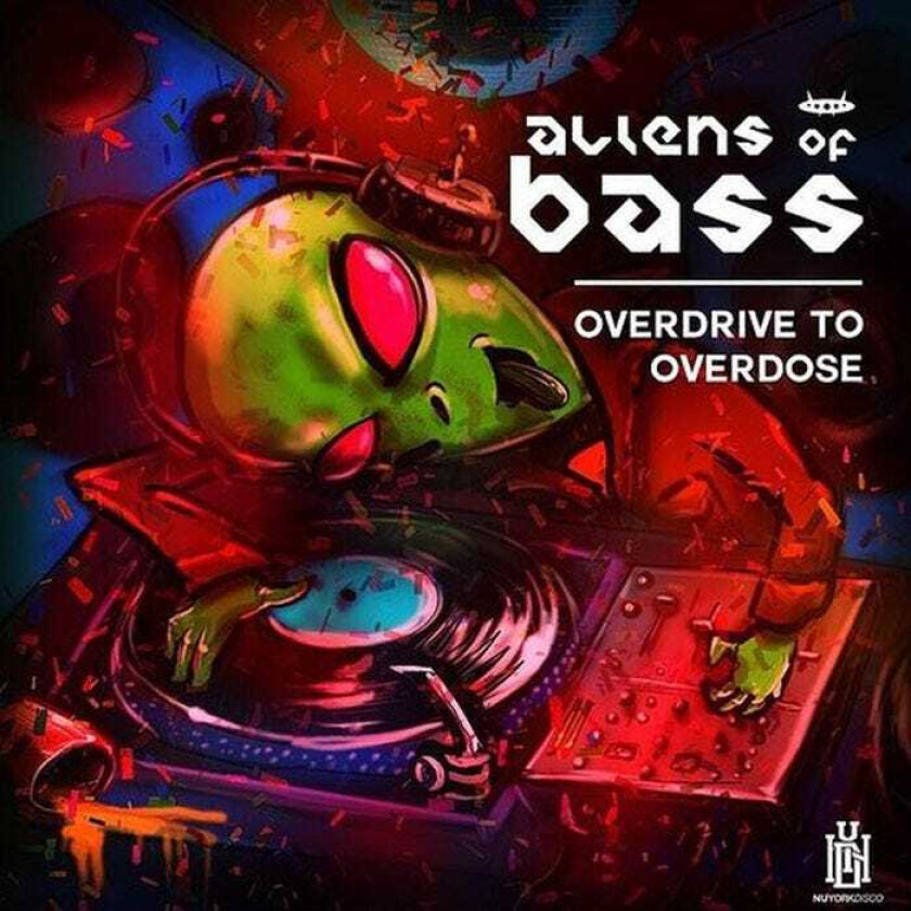 Aliens Of Bass Overdrive To Overdose CD