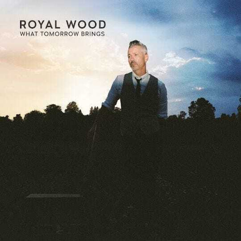 Royal Wood What Tomorrow Brings LP/Vinyl