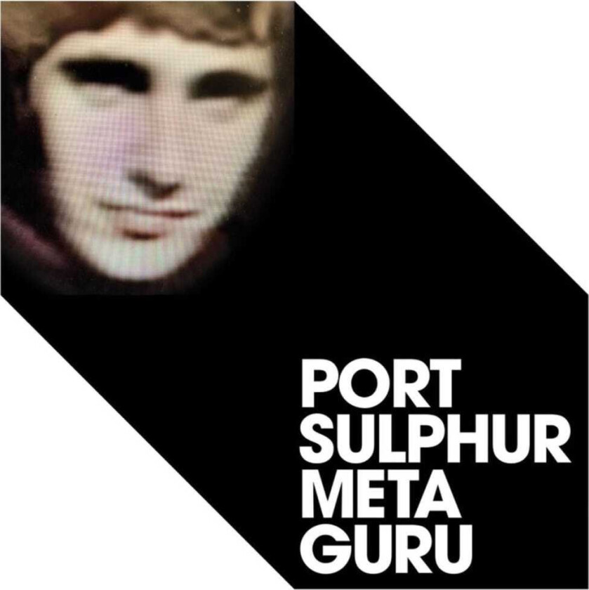 Port Sulphur Meta Guru LP/Vinyl