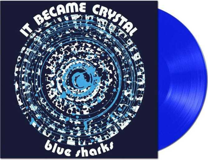 Blue Sharks It Became Crystal LP/Vinyl