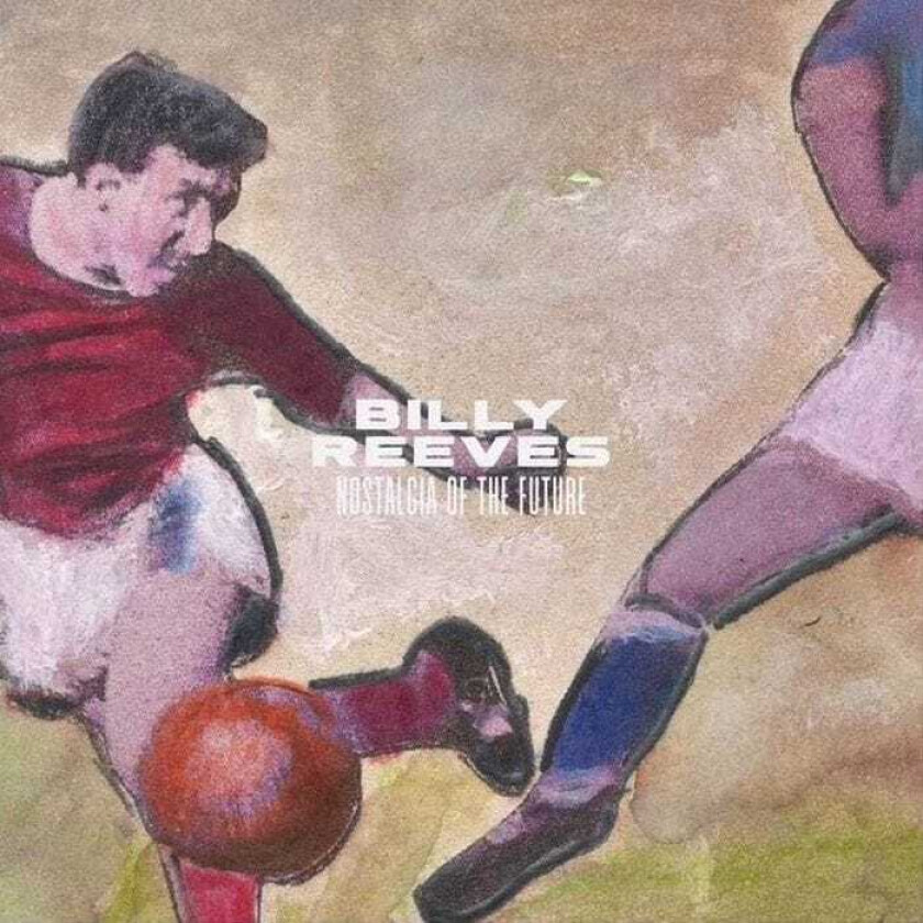 Billy Reeves Nostalgia Of The Future LP/Vinyl