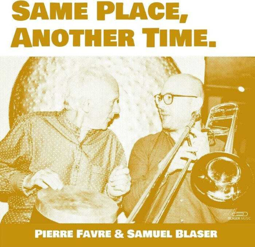 Pierre Favre, Samuel Blaser Same Place Another Time LP/Vinyl