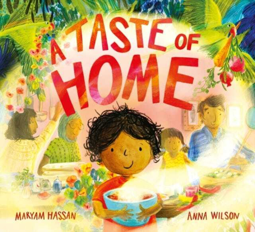 A Taste of Home A scrumptious picture book celebration of food and family