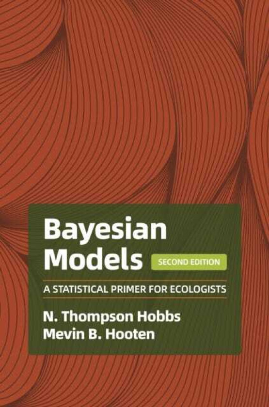 Bayesian Models A Statistical Primer for Ecologists, 2nd Edition