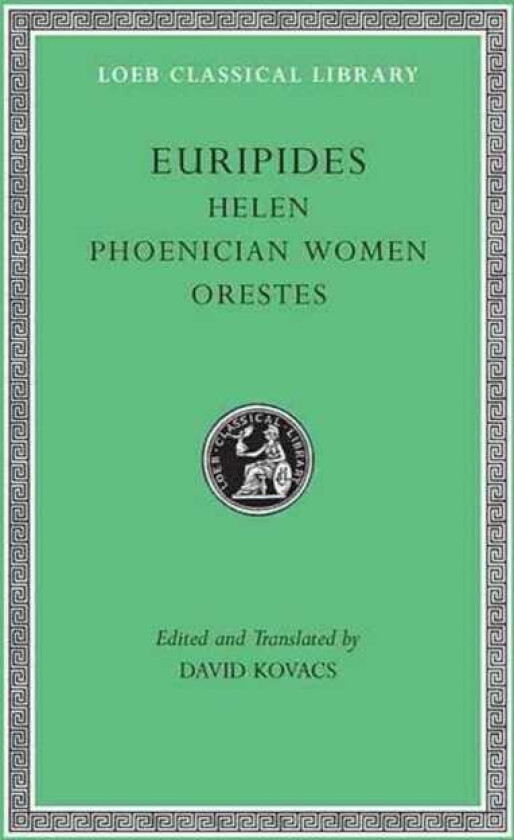 Helen. Phoenician Women. Orestes