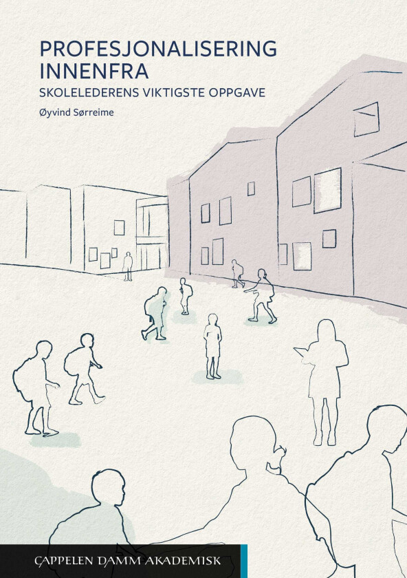 Profesjonalisering innenfra skolelederens viktigste oppgave