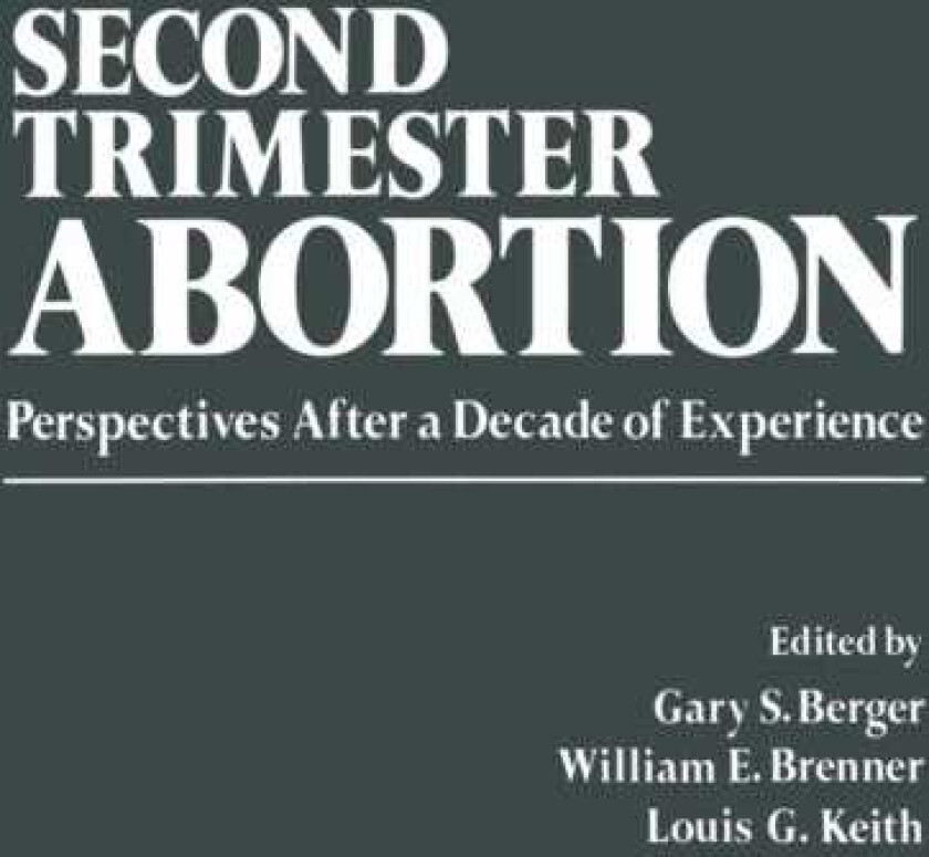 SecondTrimester Abortion Perspectives After a Decade of Experience
