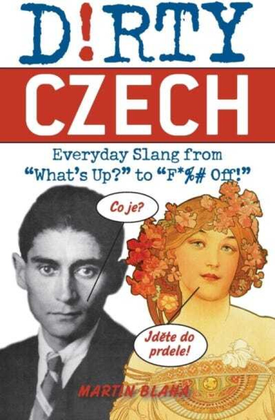 Dirty Czech Everyday Slang from 'What's Up?' to 'F*%# Off'